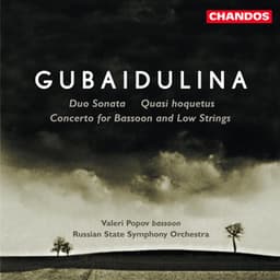 Gubaidulina: Concerto for Bassoon and Low Strings, Duo Sonata & Quasi hoquetus - Sofia Gubaidulina
