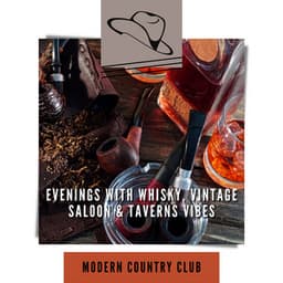 Evenings with Whisky, Vintage Saloon & Taverns Vibes - Modern Country Club