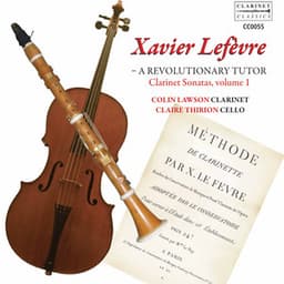 Lefèvre: Clarinet Sonatas, Vol. 1 – A Revolutionary Tutor - Jean-Xavier Lefèvre