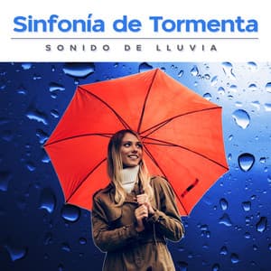 Sinfonía de Tormenta - Sonido de lluvia