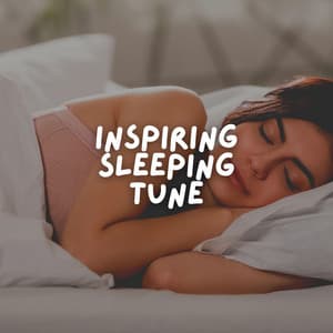 Inspiring Sleeping Tune - Natural Baby Sleep Aid Academy