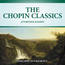 The Chopin Classics Everyone Knows - Chopin