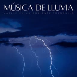 Tonos De Lluvia: Masaje En Un Ambiente Tranquilo - Lluvia y Naturaleza