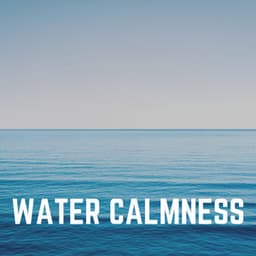 Water Calmness - Relaxing Ocean Sounds