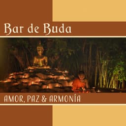 Bar de Buda - Amor, Paz & Armonía - Música para la Relajación, Meditación Tibetana, Hatha Yoga, Estado Zen - Buda santuario de la música