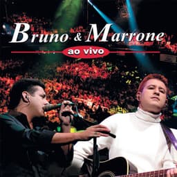 Bruno E Marrone Ao Vivo - Bruno & Marrone