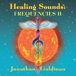 Healing Sounds: Frequencies II - Jonathan Goldman