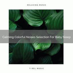 Calming Colorful Noises Selection For Baby Sleep - Ocean Sleep Sounds