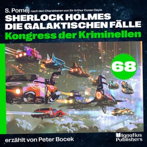 Kongress der Kriminellen - Sherlock Holmes - Die galaktischen Fälle