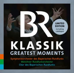 BR Klassik: Greatest Moments - Bavarian Radio Symphony Orchestra