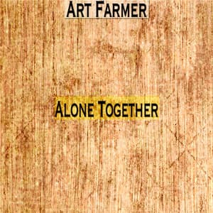 Alone Together - Art Farmer