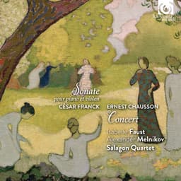 Cesar Franck: Sonata for Piano and Violin: Ernest Chausson: Concert - Alexander Melnikov