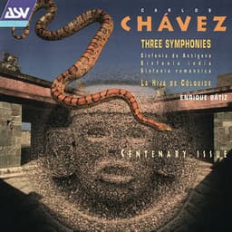 Chavez: 3 Symphonies; La Hija de Colquide - Carlos Chávez