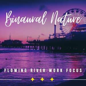 Mystic River Productivity: Binaural Work Journeys - Water Sounds for Sleep