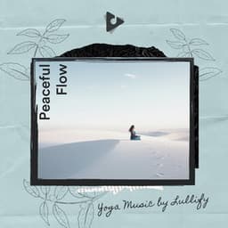 Peaceful Flow - Yoga Music by Lullify