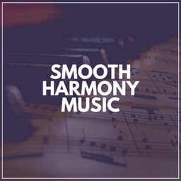 Smooth Harmony Music - Study Piano Relaxation