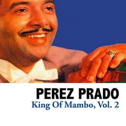 King of Mambo, Vol. 2 - Pérez Prado