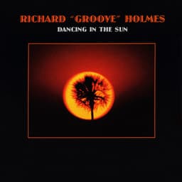 Dancing in the Sun - Richard "Groove" Holmes