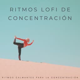 Ritmos Lofi De Concentración: Ritmos Calmantes Para La Concentración - Mentes Lofi