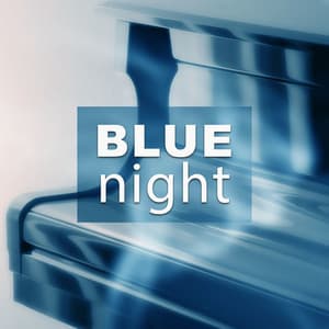 Blue Night – Jazz Music, Piano Bar, Relaxation Evening, Long Night, Chilled Jazz, Mellow Music - Background Piano Music Ensemble