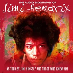 The Audio Biography Of Jimi Hendrix - Jimi Hendrix