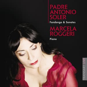 Padre Antonio Soler: Fandango & Sonatas - Antonio Soler