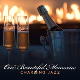 Our Beautiful Memories - Charming Jazz Piano & Smooth Tones for Sentimental and Climatic Evening, Romantic Moments - Romantic Smooth Jazz Artist
