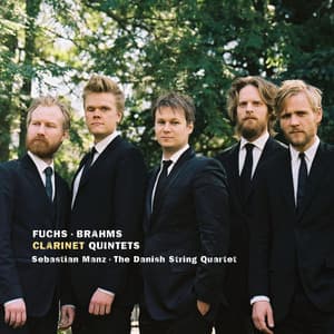Fuchs & Brahms: Clarinet Quintets - Sebastian Manz