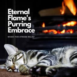 Eternal Flame's Purring Embrace: Music for Stress Relief - Flamespad Nature Fire Sounds