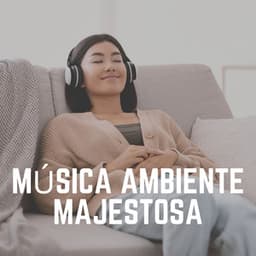 Música Ambiente Majestosa - Música Calmante
