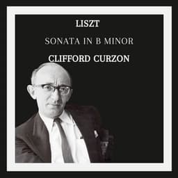 Clifford Curzon : Sonata in B Minor - Liszt - Franz Liszt