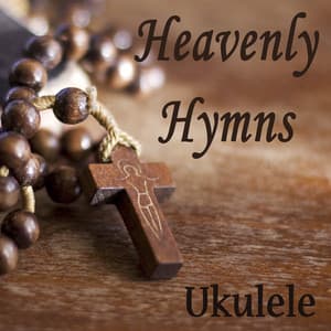 Heavenly Hymns - Ukulele - The O'Neill Brothers Group