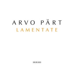 Arvo Pärt: Lamentate - Arvo Pärt