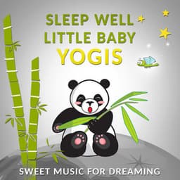 Sleep Well Little Baby Yogis: Sweet Music for Dreaming - Piano Lullabies with Nature Sounds for Kids & Newborn - Kids Yoga Music Masters