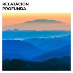Relajación profunda - Música para Relajarse Profundamente