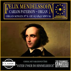 Mendelssohn: Organ Sonata nº 6, Op. 65  MWV 61 - Felix Mendelssohn