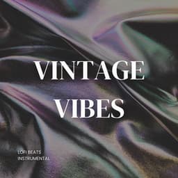 Vintage Vibes: Chill Lofi Beats - Lofi Beats Instrumental