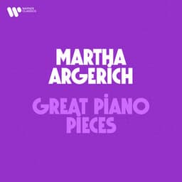 Martha Argerich - Great Piano Pieces - Martha Argerich
