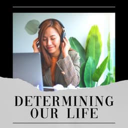 Determining Our Life - Working from Home