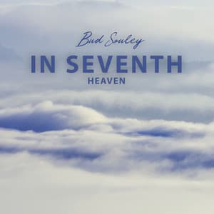 In Seventh Heaven: Appreciate Small Day-to-Day Joys In Life, Practice Gratitude Toward The Good You Achieve - Bud Souley