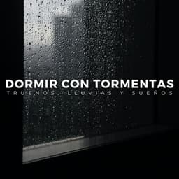 Dormir Con Tormentas: Truenos, Lluvias Y Sueños - Estación tormentosa