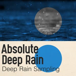 Absolute Deep Rain - Deep Rain Sampling