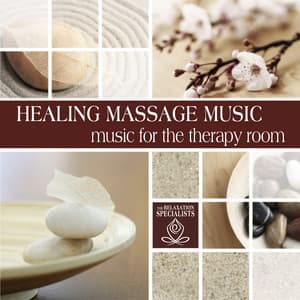 Healing Massage: Music for the Therapy Room - Relaxation Specialists