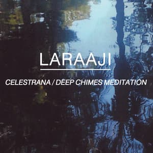 Celestrana Deep Chimes Meditation - Laraaji