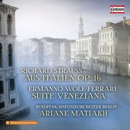 R. Strauss: Aus Italien, Op. 16 - Wolf-Farrari: Suite veneziano - Deutsches Symphonie-Orchester Berlin