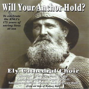 Will Your Anchor Hold? - Ely Cathedral Choir