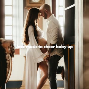 Jazz music to cheer baby up - Baby Sleeping Music