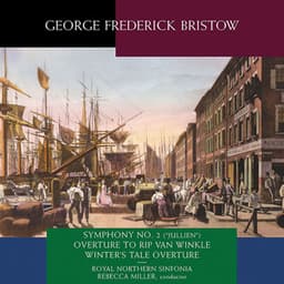 George Frederick Bristow: Orchestral Works - George Frederick Bristow
