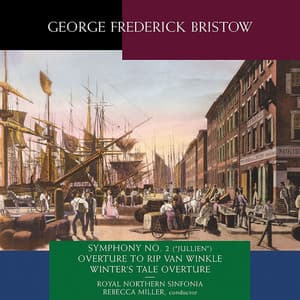 George Frederick Bristow: Orchestral Works - George Frederick Bristow
