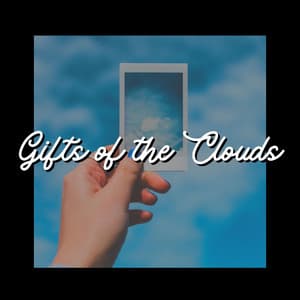Gifts of the Clouds - Nature and Rain